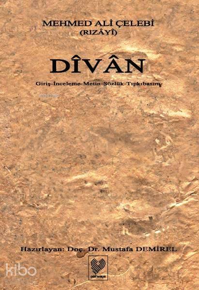  Dîvân Giriş İnceleme Metin Sözlük Tıpkıbasım | Mehmet Ali Çelebi | Mustafa Demirel | Çağrı Yayınları | 9789754541076 | 