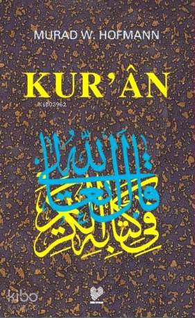  Kurân | Murad Wilfried Hofmann | Mehmet Toprak | Çağrı Yayınları | 9789754540697 | 