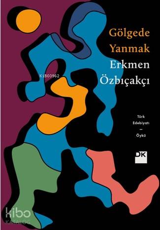  Gölgede Yanmak | Gölgede Yanmak | Necla Feroğlu | Erkmen Özbıçakçı | Doğan Kitap | 9786050960051 