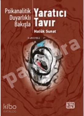  Yaratıcı Tavır Psikanalitik Duyarlılıklı Bakışlı | Murat Çelik | Nota Bene Yayınları | 9786052601754 | 