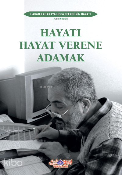  Hayatı Hayat Verene Adamak | Hayatı Hayat Verene Adamak | Nedim Bal | Nebevi Hayat Yayınları | 9786055089719 