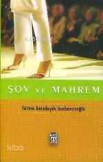  Şov ve Mahrem | Fatma Karabıyık Barbarosoğlu | Timaş Yayınları | 9789752633698 | 