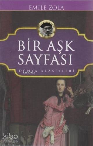  Bir Aşk Sayfası Dünya Klasikleri | Bir Aşk Sayfası Dünya Klasikleri | Emile Zola | Emre Öztürk | Koloni Çocuk | 9786052045510 