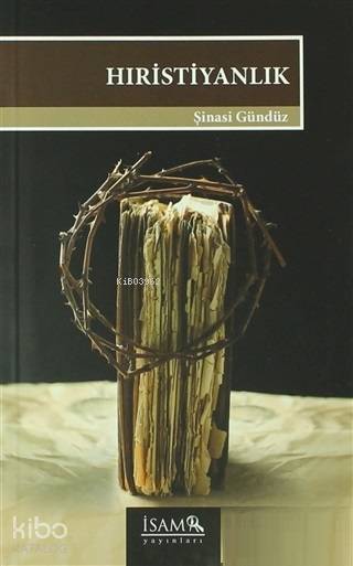  Hıristiyanlık | Hıristiyanlık | Şinasi Gündüz | İSAM (İslam Araştırmaları Merkezi) | 9789753899178 