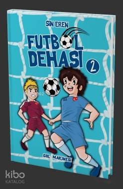  Futbol Dehası 2 | Gürkan Ademir | Sin Eren | Nurdan Başalan | Ephesus Yayınları | 9786257077125 | 