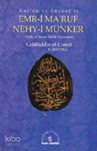  Kuran ve Sünnette| Emri Maruf ve Nehyi Münker Tarih ve Siyasi Tahlil Açısından | Celalüddin El Umeri | Mehmet Karabulut | İsmail Taşpınar | İnsan Yayınları | 9799755742167 | 