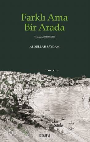 Farklı Ama Bir Arada - Trabzon (1800 - 1850)