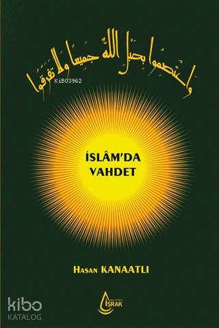  İslamda Vahdet | Mehdi Yılmaz | Hasan Hüseyin Güler | Hasan Kanaatlı | Mesut Hakikat | İşrak Yayınları | 9786257324656 | 