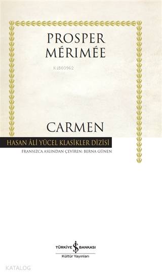  Carmen (Ciltli) | Prosper Merimee | Berna Günen | Koray Karasulu | Türkiye İş Bankası Kültür Yayınları | 9786254053849 | 