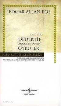  Dedektif Auguste Dupin Öyküleri / Ciltli | Dedektif Auguste Dupin Öyküleri / Ciltli | Edgar Allan Poe | Deniz HakyemezMehmet FuatYurdanur Salman | Türkiye İş Bankası Kültür Yayınları | 9789754588132 