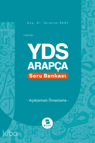  YDS Arapça Soru Bankası | YDS Arapça Soru Bankası | İbrahim Özay | Bilimsel Araştırma Yayınları (Bilay) | 9786254443534 