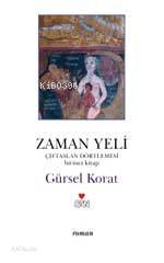  Zaman Yeli (çiftaslan Dörtlemesi 1kitap) | Gürsel Korat | Can Yayınları | 9789750703980 | 