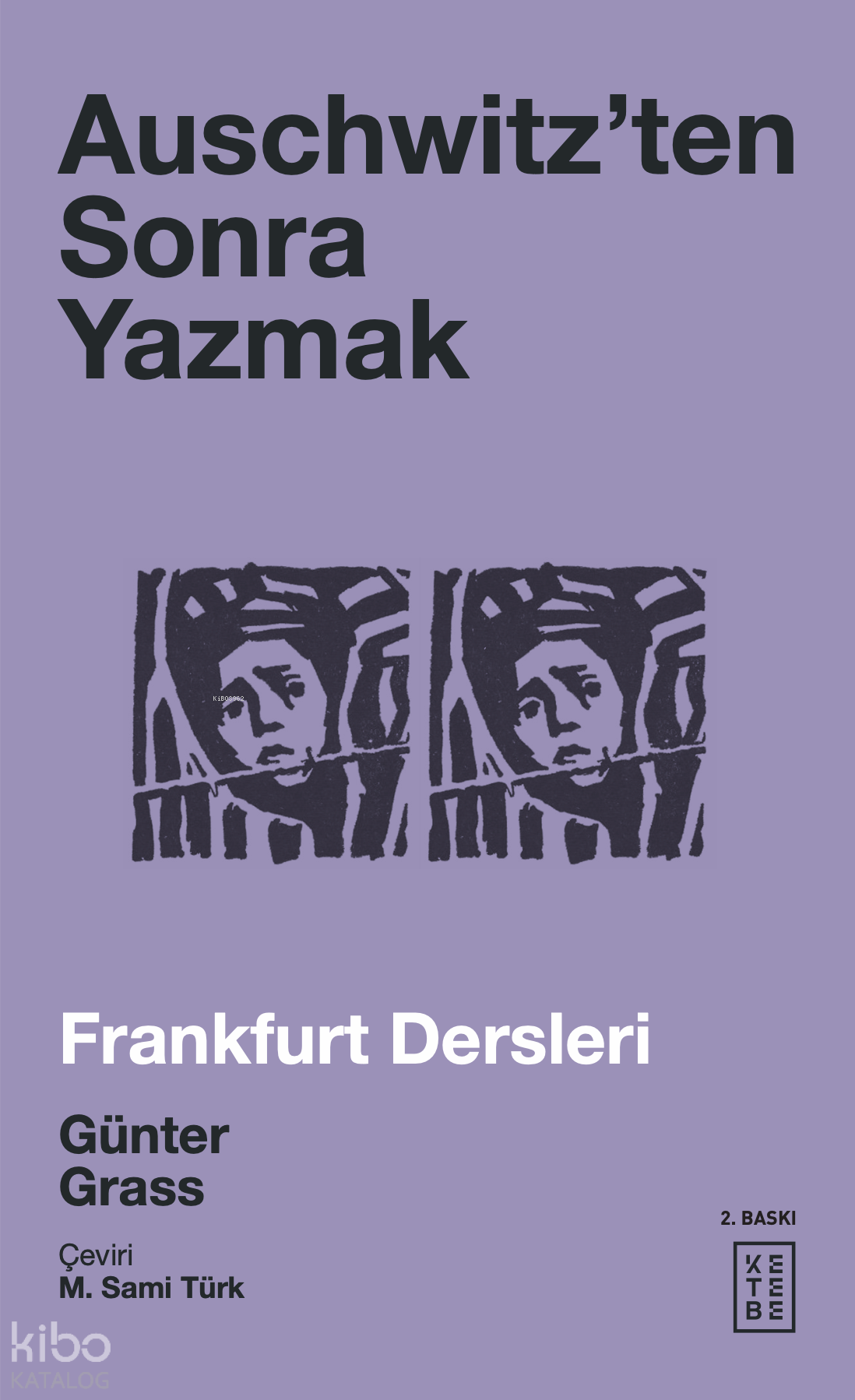  Auschwitzenten Sonra Yazmak Frankfurt Dersleri | Gunter Grass | M Sami Türk | Hümeyra Çalışkan | Ketebe Yayınları | 9786257014656 | 