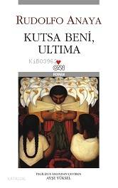  Kutsa Beni Ultıma | Rudolfo Anaya | Ayşe Yüksel | Can Yayınları | 9789750707704 | 