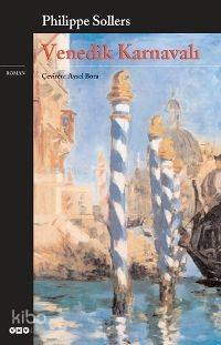  Venedik Karnavalı | Venedik Karnavalı | Philippe Sollers | Aysel Bora | Yapı Kredi Yayınları ( YKY ) | 9789750812514 