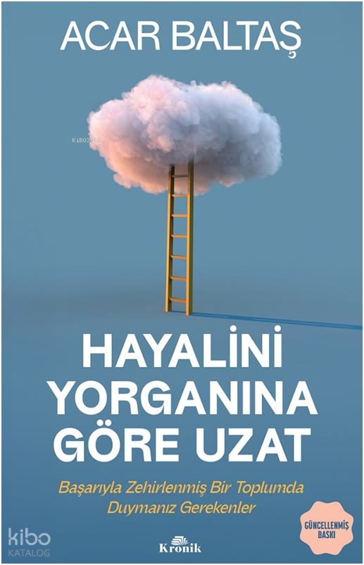 Hayalini Yorganına Göre Uzat;Başarıyla Zehirlenmiş Bir Toplumda Duymanız Gerekenler