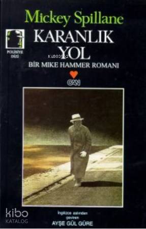  Karanlık Yol | Mickey Spillane | Ayşe Gül Güre | Can Yayınları | 9789755108483 | 