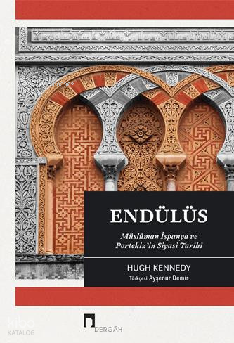 Endülüs;Müslüman İspanya ve Portekiz’in Siyasi Tarihi