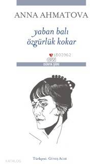  Yaban Balı Özgürlük Kokar | Anna Ahmatova | Güneş Acar | Can Yayınları | 9789750709197 | 