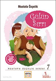  Gülün Sırrı | Gülün Sırrı | Mustafa Özçelik | Nar Yayınları | 9789944281638 