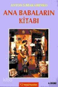  Ana Babaların Kitabı | Anton S Makarenko | Sorun yayınları | 9789754310412 | 