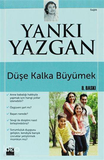  Düşe Kalka Büyümek | Yankı Yazgan | Yavuz Korkut | Doğan Kitap | 9786051111353 | 