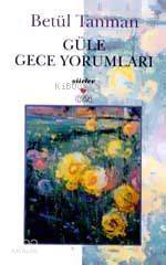  Güle Gece Yorumları | Betül Tarıman | Can Yayınları | 9789750701948 | 