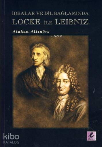  İdealar ve Dil Bağlamında Locke ile Leibniz | Atakan Altınörs | Efil Yayınevi | 9786054160297 | 