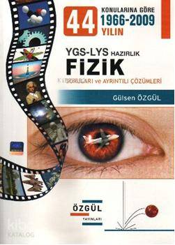 YGS LYS HazırlıkKonularına Göre 1966-2009 Yılın Fizik Soruları ve Ayrıntılı Çözümleri