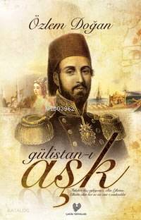  Gülistanı Aşk | Özlem Doğan | Çağrı Yayınları | 9789754541762 | 