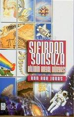  Sıfırdan Sonsuza Bilimin Hayal Dünyası | Ann Rae Jonas | Seher Yılmaz | Timaş Yayınları | 9789753625289 | 