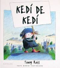  Kedi De Kedi | Kedi De Kedi | Tony Ross | Güven Turan | Yapı Kredi Yayınları ( YKY ) | 9789753636803 