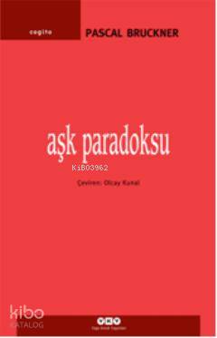  Aşk Paradoksu | Aşk Paradoksu | Pascal Bruckner | Olcay Kunal | Yapı Kredi Yayınları ( YKY ) | 9789750823251 