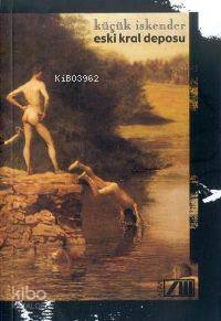  Eski Kral Deposu | Küçük İskender (Derman İskender Över) | Adam Yayınları | 9789754187045 | 