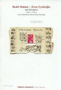  Aşk Mektupları 1 (1932 1933) | Bedri Rahmi EyüboğluEren Eyuboğlu | Bedri Rahmi Eyüboğlu | Eren Eyuboğlu | Türkiye İş Bankası Kültür Yayınları | 9789754581843 | 