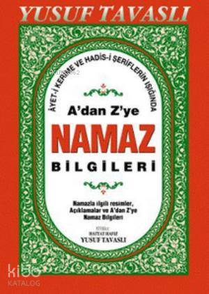  Adan Zye Namaz Bilgileri (Dergi Boy) (D44) Ayeti Kerime ve Hadis Şeriflerinin Işığında | Adan Zye Namaz Bilgileri (Dergi Boy) (D44) Ayeti Kerime ve Hadis Şeriflerinin Işığında | Yusuf Tavaslı | Tavaslı Yayınları | 9789756400357 