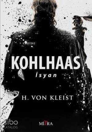  Kohlhaas İsyan | Heinrich Von Kleist | Mitra Yayınları | 9786055752699 | 