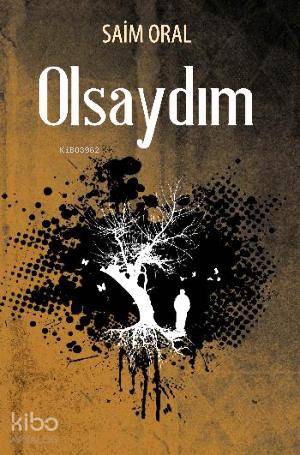  Olsaydım | Olsaydım | Saim Oral | Kutup Yıldızı Yayınları | 9786055291174 