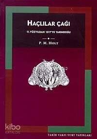  Haçlılar Çağı11 Yüzyıldan 1517ye Yakındoğu | P M Holt | Özden Arıkan | Tarih Vakfı Yurt Yayınları | 9789753330886 | 