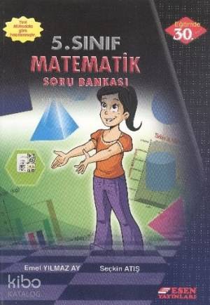  Esen Yayınları 5 Sınıf Matematik Soru Bankası Esen | Emel Yılmaz Ay | Seçkin Atış | Emel Yılmaz AySeçkin Atış | Esen Yayınları | 9786054760145 | 