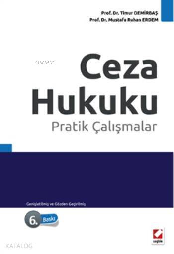  Ceza Hukuku Pratik Çalışmalar | Ceza Hukuku Pratik Çalışmalar | Mustafa Ruhan Erdem | Timur Demirbaş | Timur DemirbaşMustafa Ruhan Erdem | Seçkin Yayıncılık | 9789750230554 