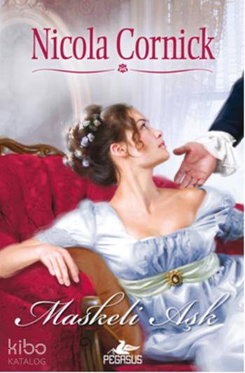  Maskeli Aşk | Nicola Cornick | Ceyda Aldemir Down | Esengül Aydın | Ezgi Gültekin | Pegasus Yayıncılık | 9786053435372 | 