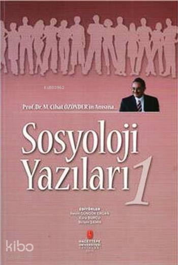 Sosyoloji Yazıları 1; Prof. Dr. M. Cihat Özönder'in Anısına