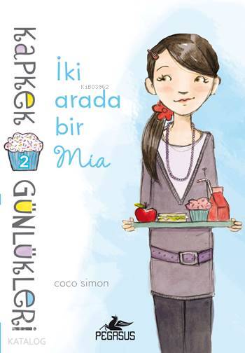  Kapkek Günlükleri 2 İki Arada Bir Mia | Duygu Bolut | Serpil Tütüncü | Ezgi Gültekin | Coco Simon | Pegasus Yayıncılık | 9786053435273 | 