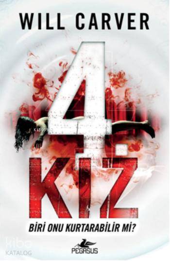  4 Kız | İren Kori | Meral Gök | Ömer Çiftci | Will Carver | Pegasus Yayıncılık | 9786053435747 | 