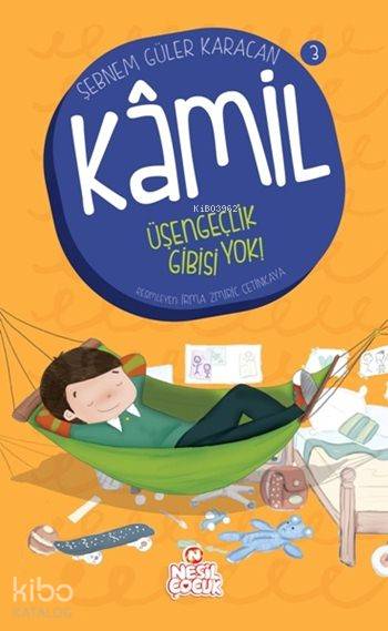  Üşengeçlik Gibisi Yok Kâmil Serisi 3 | Üşengeçlik Gibisi Yok Kâmil Serisi 3 | Şebnem Güler Karacan | Ömer Faruk Paksu | Emine Sayın | Emine Sayın | Merve Turan | İrma Zmiric Çetinkaya | Nesil Yayınları | 9786051629278 