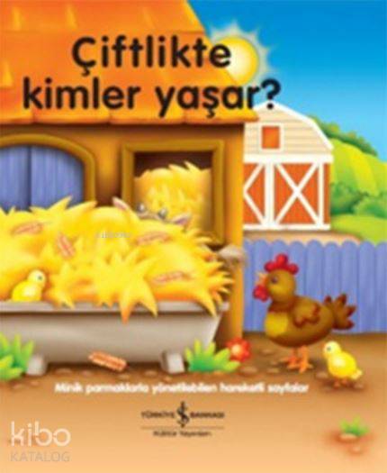  Çiftlikte Kimler Yaşar | Çiftlikte Kimler Yaşar | Nicola Baxter | Nevin Avan Özdemir | Türkiye İş Bankası Kültür Yayınları | 9786053325314 