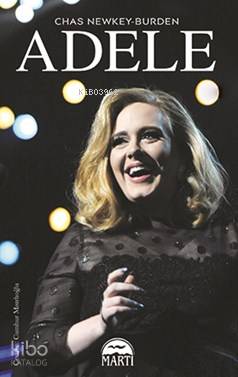  Adele | Chas Newkey Burden | Cumhur Mısırlıoğlu | Gamze Büyükkaya | Filiz Odabaş | Martı Yayınları | 9786053489313 | 