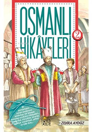  Osmanlı Hikayeleri 2 | Osmanlı Hikayeleri 2 | Zehra Aydüz | İlkgençlik Yayınları | 9789752613553 