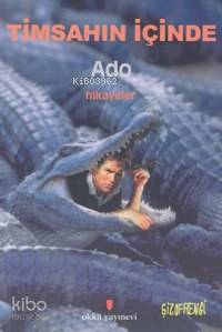  Timsahın İçinde | Ado | Okka Yayınevi | 9789759780036 | 